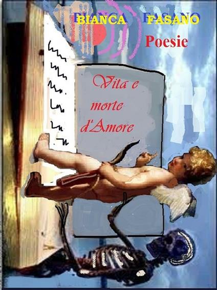 Vita e morte d'amore - Bianca Fasano - ebook