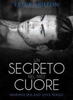 Un segreto nel mio cuore. Marines sex and love series