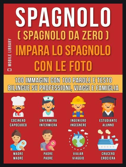 Spagnolo (Spagnolo da zero). Impara lo spagnolo con le foto. Vol. 1 - Mobile Library - ebook