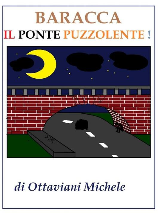 Baracca. Il ponte puzzolente! - Michele Ottaviani - ebook