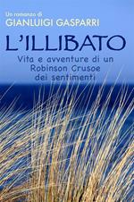 L' illibato. Vita e avventure di un Robinson Crusoe dei sentimenti