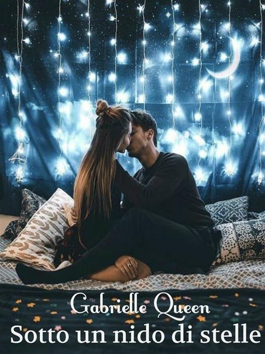 Sotto un nido di stelle - Gabrielle Queen - ebook