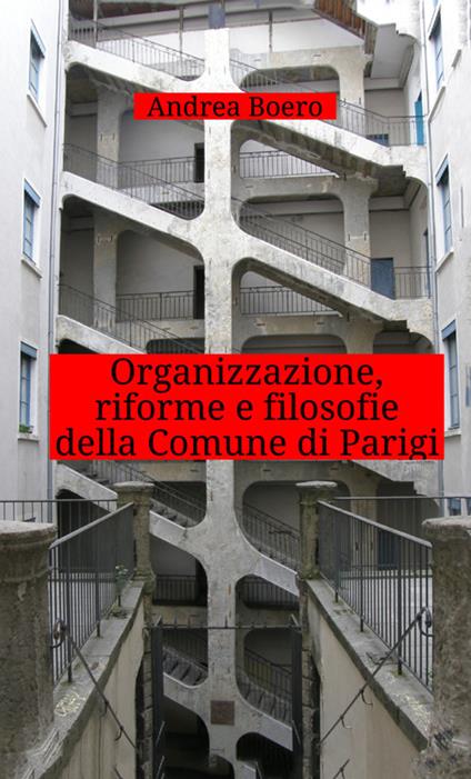 Organizzazione, riforme e filosofie della Comune di Parigi - Andrea Boero - copertina