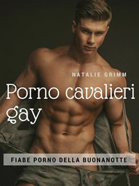 Porno cavalieri gay - Grimm, Natalie - Ebook - EPUB2 con Adobe DRM ...
