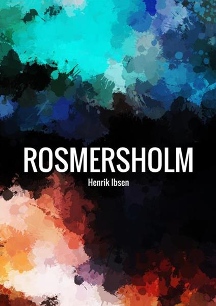 Rosmersholm. Ediz. inglese - Henrik Ibsen - copertina