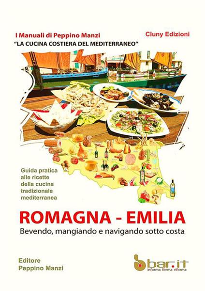 La cucina costiera del Mediterraneo. Romagna-Emilia - Peppino Manzi - copertina