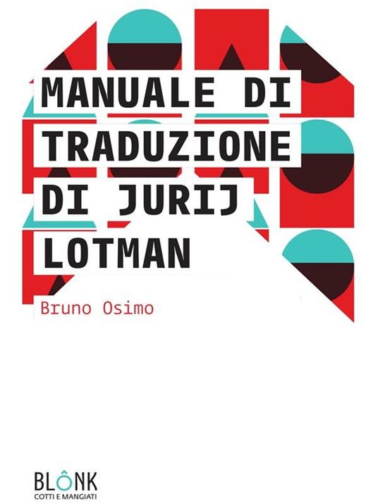 Manuale di traduzione di Jurij Lotman - Bruno Osimo - ebook