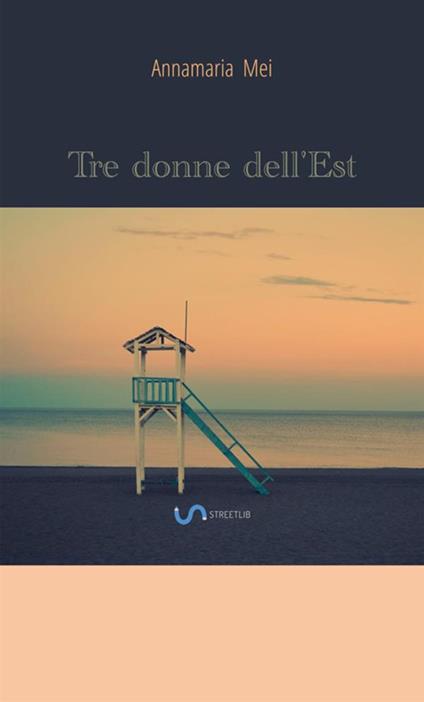 Tre donne dell'est - Annamaria Mei - copertina