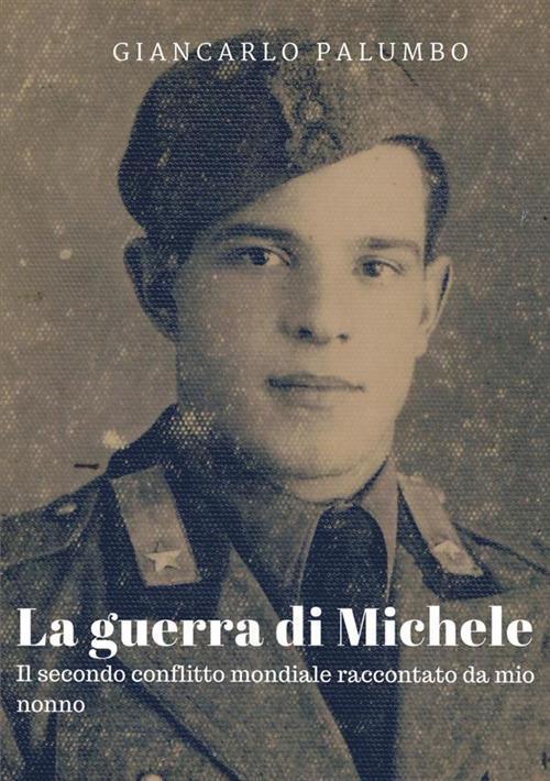 La guerra di Michele - Giancarlo Palumbo - copertina