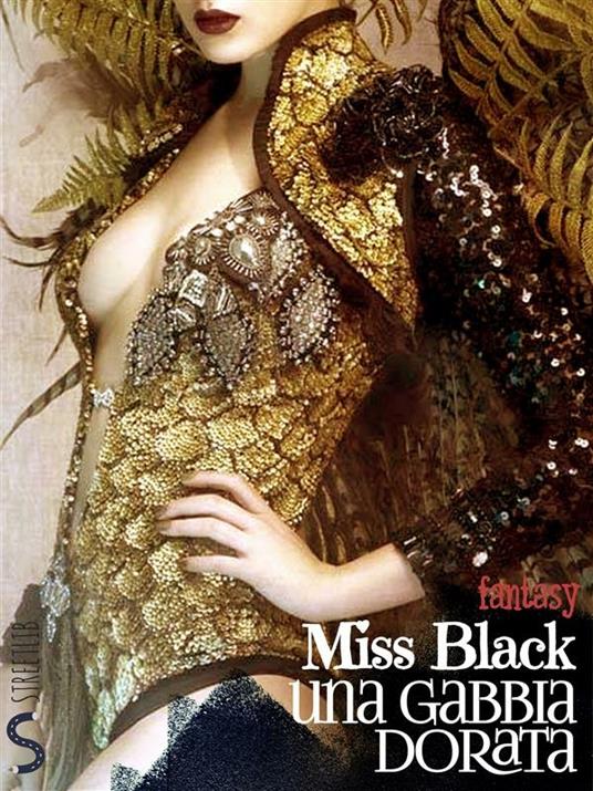 Una gabbia dorata - Miss Black - ebook
