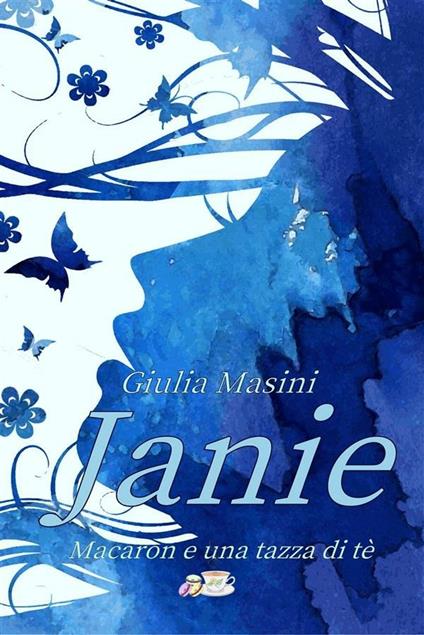 Janie. Macaron e una tazza di tè. Vol. 1 - Giulia Masini - ebook