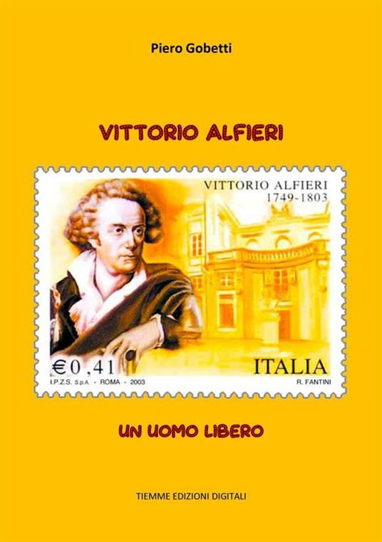 Vittorio Alfieri. Un uomo libero - Piero Gobetti - ebook