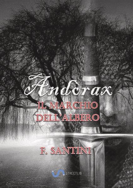 Andòrax. Il marchio dell'albero. Vol. 1: Viaggio nell'oscurità - F. Santini - copertina