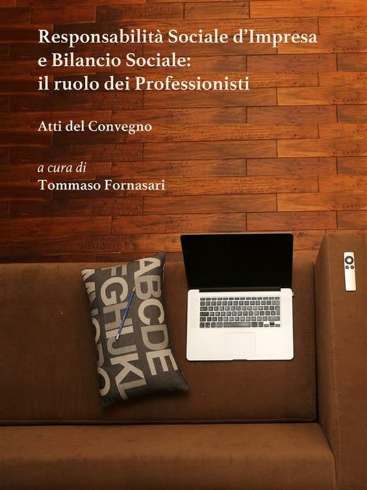 Responsabilità sociale d'impresa e bilancio sociale. Il ruolo dei professionisti. Atti del Convegno - Tommaso Fornasari - ebook