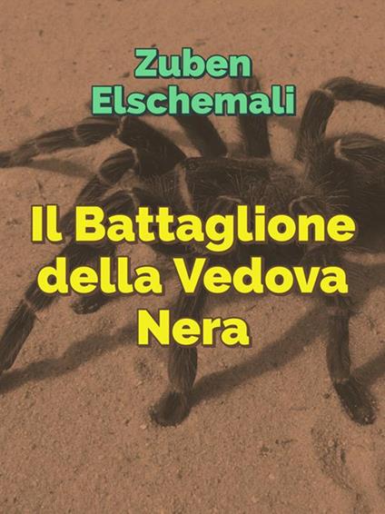 Il battaglione della vedova nera - Zuben Elschemali - ebook