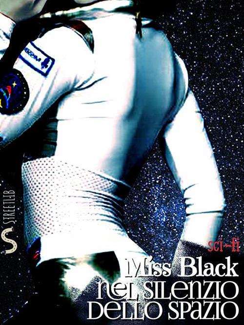 Nel silenzio dello spazio - Miss Black - ebook