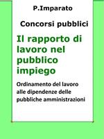 Il rapporto di lavoro nel pubblico impiego. Concorsi pubblici. Ordinamento del lavoro alle dipendenze delle pubbliche amministrazioni