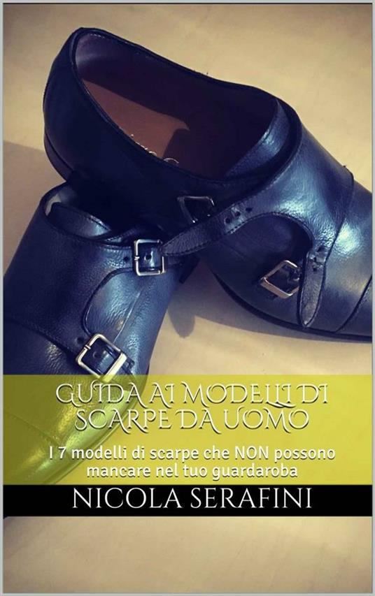 Guida alle scarpe eleganti da uomo - Nicola Serafini - ebook
