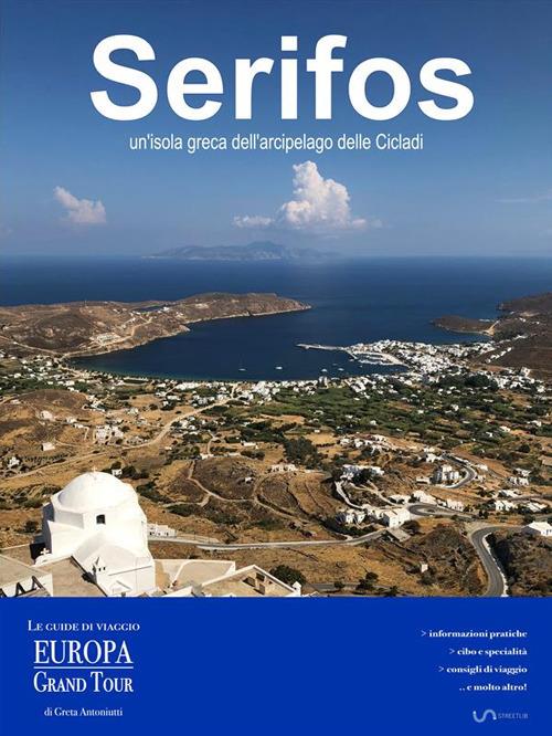 Serifos, un'isola greca dell'arcipelago delle Cicladi - Greta Antoniutti - ebook