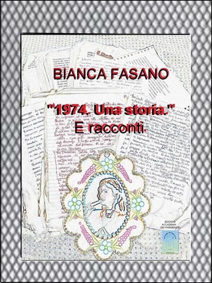 1974. Una storia e racconti - Bianca Fasano - ebook