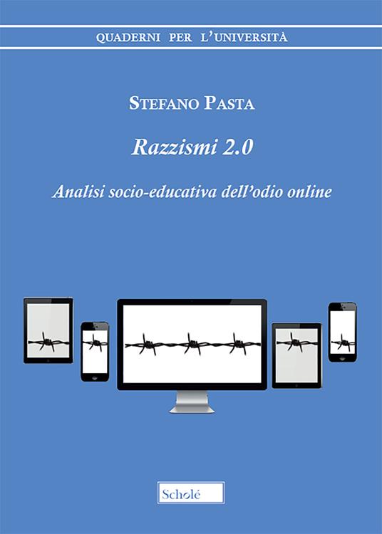 Razzismi 2.0. Analisi socio-educativa dell'odio online - Stefano Pasta - copertina