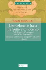 L'istruzione in Italia tra Sette e Ottocento. Dal Regno di Sardegna alla Sicilia borbonica. Istituzioni scolastiche e prospettive educative. Vol. 3