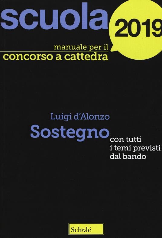 Manuale concorso a cattedre. Sostegno. Con tutti i temi previsti dal bando - Luigi D'Alonzo - copertina