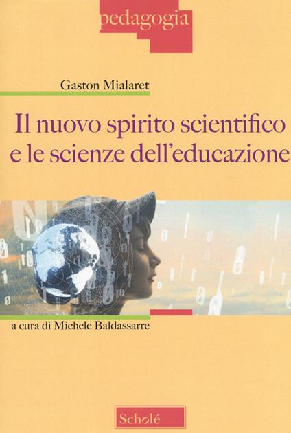Il nuovo spirito scientifico e le scienze dell'educazione - Gaston Mialaret - copertina