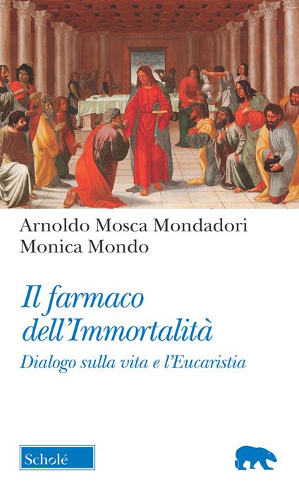 Il farmaco dell'immortalità. Dialogo sulla vita e l'Eucaristia - Arnoldo Mosca Mondadori,Monica Mondo - copertina