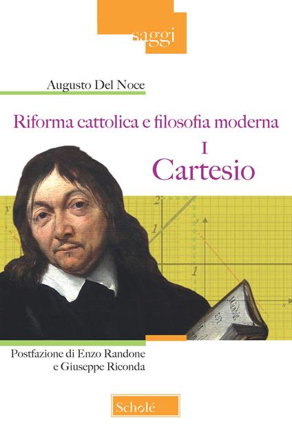 Riforma cattolica e filosofia moderna. Vol. 1: Cartesio - Augusto Del Noce - copertina