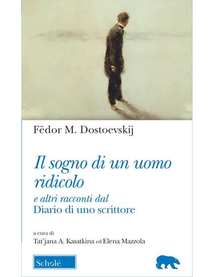 Il sogno di un uomo ridicolo e altri racconti dal «Diario di uno scrittore» - Fëdor Dostoevskij - copertina