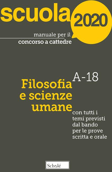 Manuale per il concorso a cattedre 2020. Filosofia e scienze umane. A-18. Con tutti i temi previsti dal bando per le prove scritta e orale - Giuseppe Mari - copertina