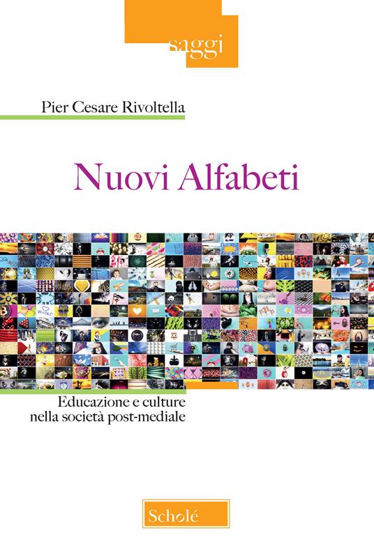 Nuovi alfabeti. Educazione e culture nella società post-mediale - Pier Cesare Rivoltella - copertina