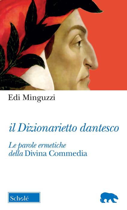 Il dizionarietto dantesco. Le parole ermetiche della Divina Commedia - Edi Minguzzi - copertina