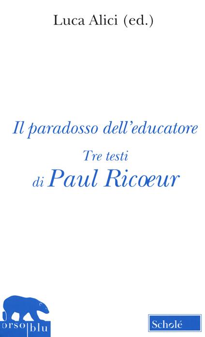 Il paradosso dell'educatore. Nuova ediz. - Paul Ricoeur - copertina