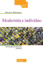 Modernità e individuo. Sociologia dei processi culturali
