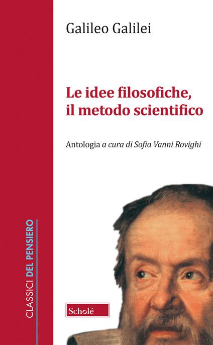Le idee filosofiche, il metodo scientifico - Galileo Galilei - copertina