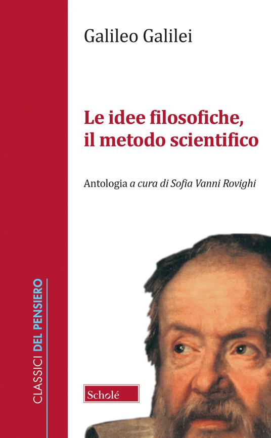 Le idee filosofiche, il metodo scientifico - Galileo Galilei - copertina