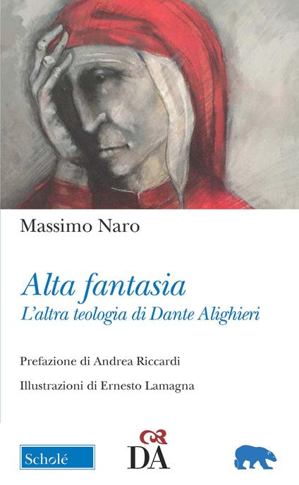Alta fantasia. L'altra teologia di Dante Alighieri - Massimo Naro - copertina