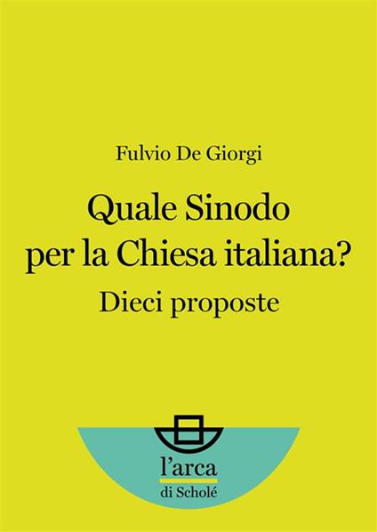 Quale sinodo per la chiesa italiana? Dieci proposte - Fulvio De Giorgi - ebook