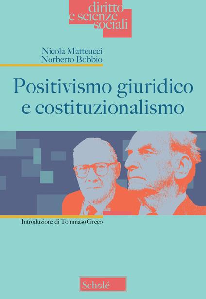Positivismo giuridico e costituzionalismo - Nicola Matteucci,Norberto Bobbio - copertina