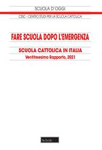 Fare scuola dopo l'emergenza. 23° Rapporto sulla Scuola cattolica in Italia