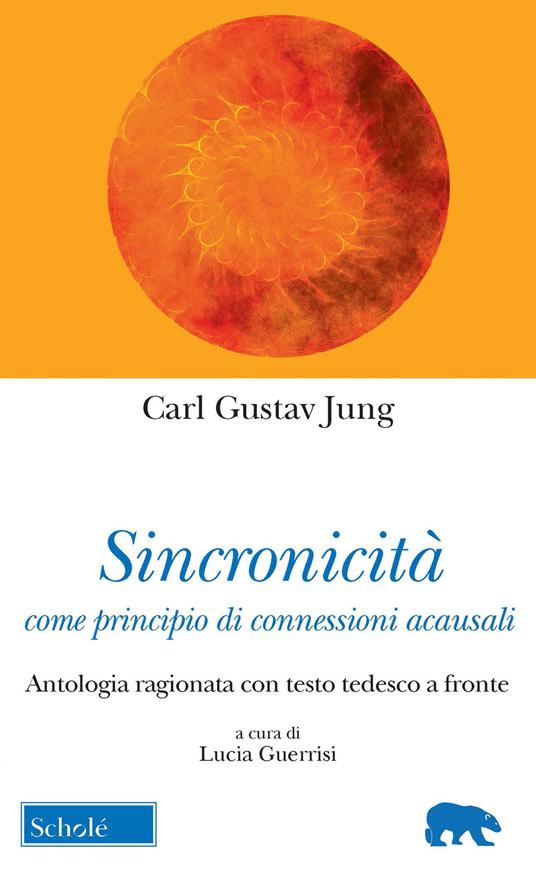 Sincronicità come principio di connessioni acausali. Antologia ragionata con testo tedesco a fronte - Carl Gustav Jung - copertina