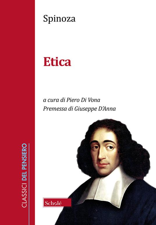Etica - Baruch Spinoza - Libro - Scholé - Classici del pensiero