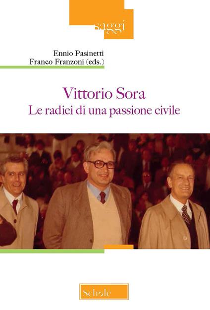 Vittorio Sora. Le radici di una passione civile - copertina
