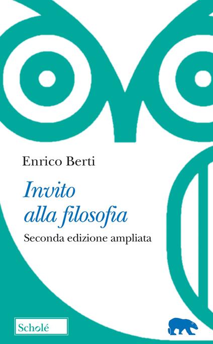 Invito alla filosofia. Ediz. ampliata - Enrico Berti - copertina