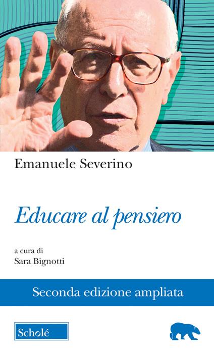 Educare al pensiero. Ediz. ampliata - Emanuele Severino - copertina