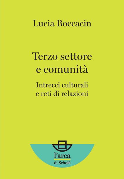 Terzo settore e comunità. Intrecci culturali e reti di relazioni - Lucia Boccacin - copertina