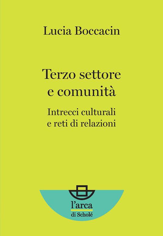Terzo settore e comunità. Intrecci culturali e reti di relazioni - Lucia Boccacin - copertina