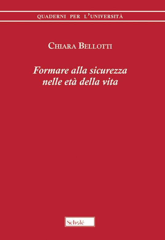 Formare alla sicurezza nelle età della vita - Chiara Bellotti - copertina